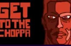 Get To The Choppa